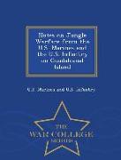 Notes on Jungle Warfare from the U.S. Marines and the U.S. Infantry on Guadalcanal Island - War College Series