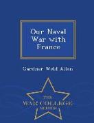 Our Naval War with France - War College Series