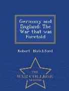 Germany and England: The War That Was Foretold - War College Series