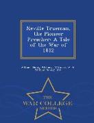 Neville Trueman, the Pioneer Preacher: A Tale of the War of 1812 - War College Series