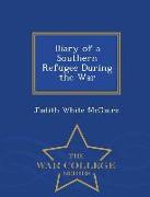 Diary of a Southern Refugee During the War - War College Series