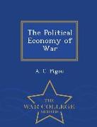 The Political Economy of War - War College Series