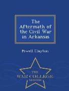 The Aftermath of the Civil War in Arkansas - War College Series