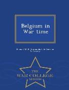 Belgium in War Time - War College Series