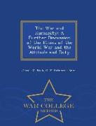 The War and Humanity: A Further Discussion of the Ethics of the World War and the Attitude and Duty - War College Series