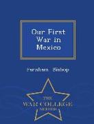 Our First War in Mexico - War College Series
