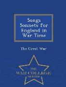 Songs Sonnets for England in War Time - War College Series