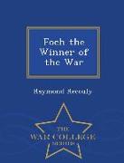 Foch the Winner of the War - War College Series