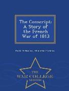 The Conscript: A Story of the French War of 1813 - War College Series