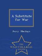A Substitute for War - War College Series