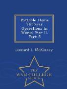 Portable Flame Thrower Operations in World War II, Part 5 - War College Series