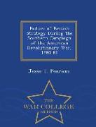 Failure of British Strategy During the Southern Campaign of the American Revolutionary War, 1780-81 - War College Series