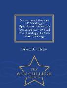 Science and the Art of Strategy: Operations Research's Contribution to Cold War Strategy to Cold War Strategy - War College Series