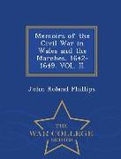 Memoirs of the Civil War in Wales and the Marches. 1642-1649. Vol. II. - War College Series