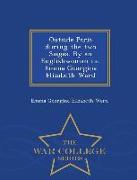 Outside Paris During the Two Sieges. by an Englishwoman i.e. Emma Georgina Elizabeth Ward - War College Series