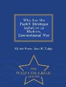 Who Has the Puck?: Strategic Initative in Modern, Conventional War - War College Series