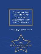 American War and Military Operations Casualties: Lists and Statistics - War College Series