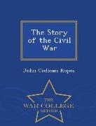 The Story of the Civil War - War College Series
