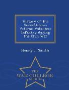 History of the Seventh Iowa Veteran Volunteer Infantry During the Civil War - War College Series