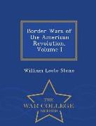 Border Wars of the American Revolution, Volume I - War College Series