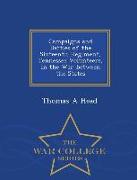Campaigns and Battles of the Sixteenth Regiment, Tennessee Volunteers, in the War Between the States - War College Series
