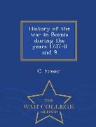 History of the War in Bosnia During the Years 1737-8 and 9 - War College Series