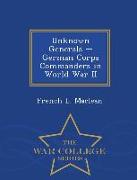 Unknown Generals - German Corps Commanders in World War II - War College Series