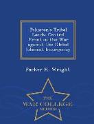 Pakistan's Tribal Lands: Central Front in the War Against the Global Islamist Insurgency - War College Series