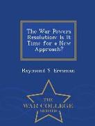 The War Powers Resolution: Is It Time for a New Approach? - War College Series