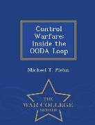 Control Warfare: Inside the Ooda Loop - War College Series