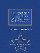 The Young Buglers. a Tale of the Peninsular War. with Illustrations by J. Proctor, Etc. - War College Series