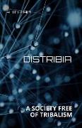 Distribia: A Society Free of Tribalism