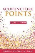 Acupuncture Points Quick Guide: Pocket Guide to the Top Acupuncture Points