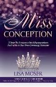 Miss Conception: 5 Steps To Overcome Our Misconceptions And Achieve Our Own Crowning Moments