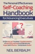 The Personal Effectiveness Self-Coaching Handbook for Executives: Coach Yourself to Be The Best Version Of Yourself As A Leader That You Can Be