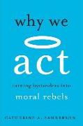 Why We Act