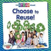 Choose to Reuse!