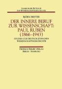 Der innere Beruf zur Wissenschaft: Paul Ruben (1866 - 1943)