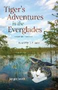 Tiger's Adventures in the Everglades Volume Three