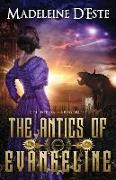 The Antics of Evangeline: Collection 1: Mystery and Mayhem in steampunk Melbourne