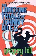 The Lonesome Trials of Johnny Riles