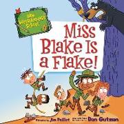 My Weirder-est School: Miss Blake Is a Flake!