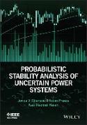 Probabilistic Stability Analysis of Uncertain Power Systems