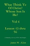 What Think Ye Of Christ? Whose Son Is He? Vol 4