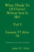 What Think Ye Of Christ? Whose Son Is He? Vol 5