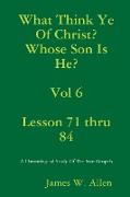 What Think Ye Of Christ? Whose Son Is He? Vol 6