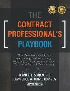 The Contract Professional's Playbook: The Definitive Guide to Maximizing Value Through Mastery of Performance- and Outcome-Based Contracting