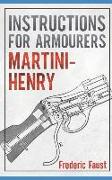 Instructions for Armourers - Martini-Henry: Instructions for Care and Repair of Martini Enfield