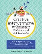 Creative Interventions for Challenging Children & Adolescents