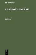 G. E. Lessing: Lessing¿s Werke. Band 10